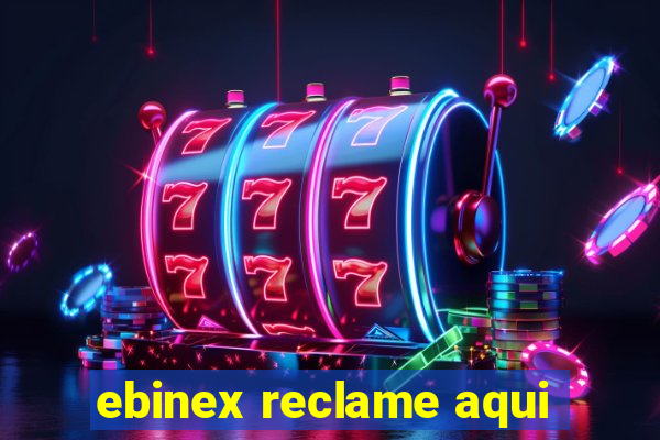 ebinex reclame aqui